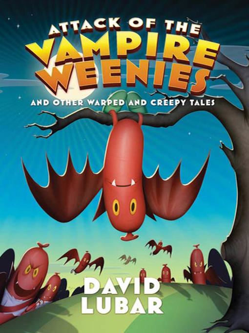 Title details for Attack of the Vampire Weenies by David Lubar - Available